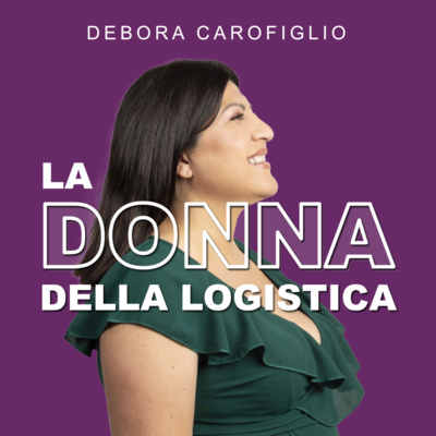 Podcast "La donna della logistica"
